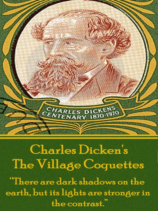 Title details for The Village Coquettes by Charles Dickens - Available